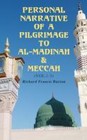 Richard Francis Burton: Personal Narrative of a Pilgrimage to Al-Madinah & Meccah (Vol.1-3) 