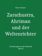 Peter Fechner: Zarathustra, Ahriman und der Weltenrichter 