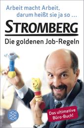 Arbeit macht Arbeit, darum heißt sie ja so ... - Stromberg – Die goldenen Job-Regeln. Das ultimative Büro-Buch!