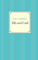 Carl v. Laubersee: Elli und Carli 
