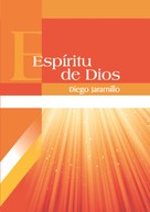 Diego Jaramillo Cuartas: Espíritu de Dios 