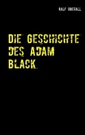 Ralf Überall: Die Geschichte des Adam Black ★★★★