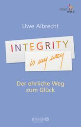 Integrity is my way - Der ehrliche Weg zum Glück