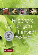 Brigitte Pregenzer: Hildegard von Bingen. Einfach fasten ★★★★