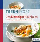 Ursula Summ: Trennkost - Das Einsteiger-Kochbuch ★★★★
