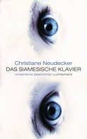 Christiane Neudecker: Das siamesische Klavier ★★★★