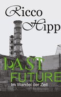 Ricco Hipp: Past Future 