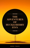 Mark Twain: The Adventures of Huckleberry Finn (ArcadianPress Edition) 