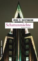 Jörg S. Gustmann: Schattenmächte ★★★★★