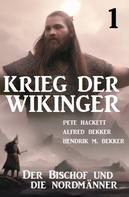 Alfred Bekker: ​Krieg der Wikinger 1: Der Bischof und die Nordmänner ★★★★★