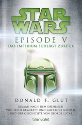 Star Wars™ - Episode V - Das Imperium schlägt zurück - Roman nach dem Drehbuch von Leigh Brackett und Lawrence Kasdan und der Geschichte von George Lucas