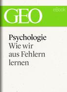 GEO Magazin: Psychologie: Wie wir aus Fehlern lernen (GEO eBook Single) ★★★