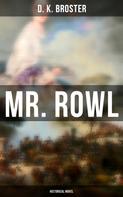 D. K. Broster: Mr. Rowl (Historical Novel) 