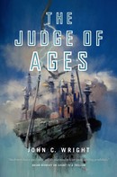 John C. Wright: The Judge of Ages 