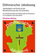 Christian Hottas: Dithmarscher Jakobsweg 