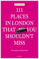 John Sykes: 111 Places in London, that you shouldn't miss 