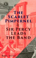 Emma Orczy: The Scarlet Pimpernel & Sir Percy Leads the Band 