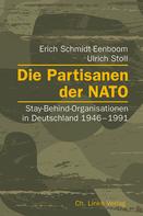Erich Schmidt-Eenboom: Die Partisanen der NATO 