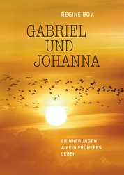 Gabriel und Johanna - Erinnerungen an ein früheres Leben