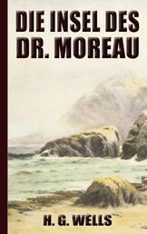 H. G. Wells: Die Insel des Dr. Moreau - (Neuauflage 2022)