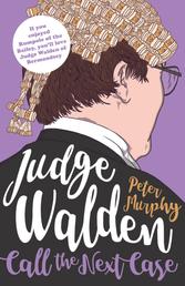 Judge Walden: Call the Next Case
