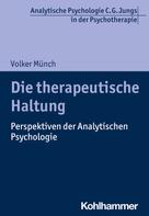 Volker Münch: Die therapeutische Haltung 