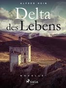 Alfred Hein: Delta des Lebens 
