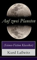 Kurd Laßwitz: Auf zwei Planeten (Science-Fiction Klassiker) ★★★★
