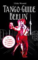 Ulrike Wronski: Tango-Guide Berlin 