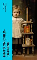 H. Clay Trumbull: Hints on Child-training 