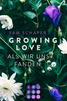 Fam Schaper: Growing Love. Als wir uns fanden ★★★★★