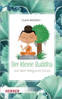 Claus Mikosch: Der kleine Buddha auf dem Weg zum Glück ★★★★★