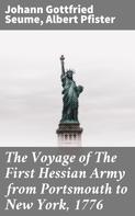 Johann Gottfried Seume: The Voyage of The First Hessian Army from Portsmouth to New York, 1776 