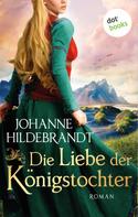 Johanne Hildebrandt: Die Liebe der Königstocher ★★★★