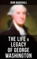 John Marshall: The Life & Legacy of George Washington 