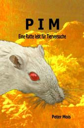P I M - Eine Ratte lebt für Tierversuche