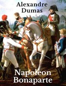 Alexandre Dumas: Napoleon Bonaparte 