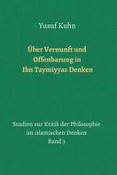 Yusuf Kuhn: Über Vernunft und Offenbarung in Ibn Taymiyyas Denken 