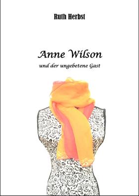 Anne Wilson und der ungebetene Gast