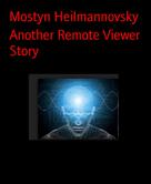 Mostyn Heilmannovsky: Another Remote Viewer Story 
