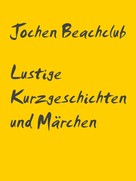 Jochen Beachclub: Lustige Kurzgeschichten und Märchen ★★
