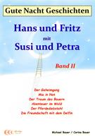 Michael Bauer: Gute-Nacht-Geschichten: Hans und Fritz mit Susi und Petra - Band II 