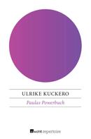 Ulrike Kuckero: Paulas Powerbuch ★★★★★