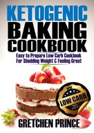Gretchen Prince: Ketogenic Baking Cookbook 