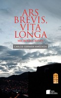 Carlos Germán Amézaga: Ars brevis, vita longa 