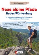 Philipp Sauer: Neue alpine Pfade Baden-Württemberg 