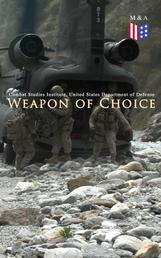 Weapon of Choice - U.S. Army Special Operations Forces in Afghanistan: Awakening the Giant, Toppling the Taliban, The Fist Campaigns, Development of the War