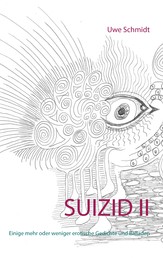 Suizid II - Einige mehr oder weniger erotische Gedichte und Balladen