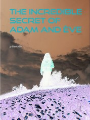 The incredible secret of Adam and Ève - Or, where is the garden of Eden
