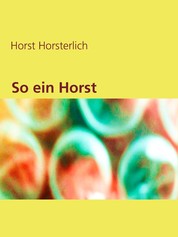 So ein Horst - Lachgeschichten